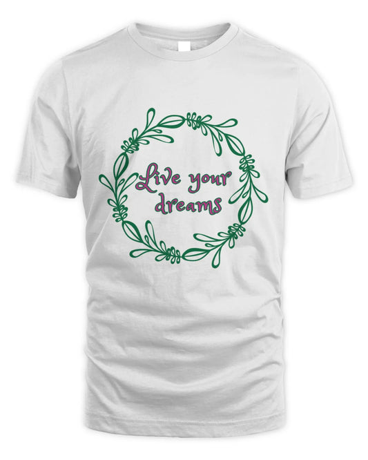 Live Your Dreams T-Shirt